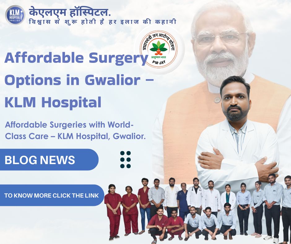 Affordable Surgery Options in Gwalior – KLM Hospital Affordable Surgery Options in Gwalior – KLM Hospital