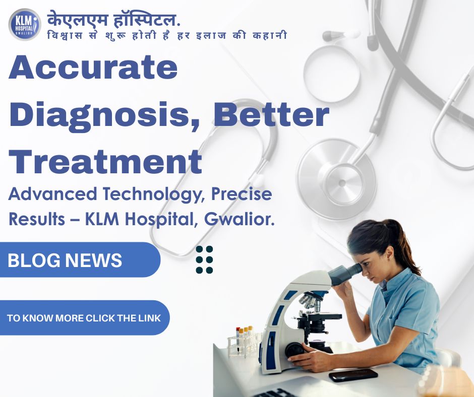 Best Diagnostic Center in Gwalior – Why KLM Hospital Stands Out Best Diagnostic Center in Gwalior – Why KLM Hospital Stands Out