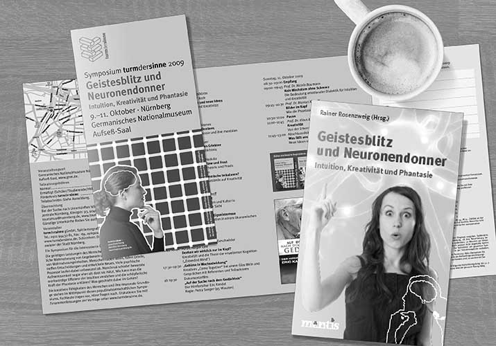 TdS Symposium 2009*: Geistesblitz und Neuronendonner – Intuition, Kreativität und Phantasie TdS Symposium 2009*: Geistesblitz und Neuronendonner – Intuition, Kreativität und Phantasie