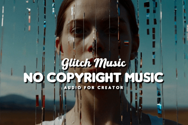 Glitch Music No Copyright Background Music Glitch Music No Copyright Background Music