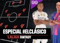 Especial ELCLĂSICO – LALIGA FANTASY SHOW Especial ELCLĂSICO – LALIGA FANTASY SHOW