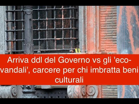 Arriva ddl del Governo vs gli ‘eco-vandali’, carcere per chi imbratta beni culturali Arriva ddl del Governo vs gli ‘eco-vandali’, carcere per chi imbratta beni culturali