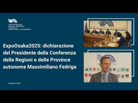 Expo Osaka 2025: dichiarazione del Presidente della Conferenza delle Regioni Massimiliano Fedriga Expo Osaka 2025: dichiarazione del Presidente della Conferenza delle Regioni Massimiliano Fedriga