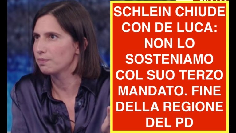 SCHLEIN CHIUDE CON DE LUCA: NON LO SOSTENIAMO COL SUO TERZO MANDATO. FINE DELLA REGIONE DEL PD SCHLEIN CHIUDE CON DE LUCA: NON LO SOSTENIAMO COL SUO TERZO MANDATO. FINE DELLA REGIONE DEL PD