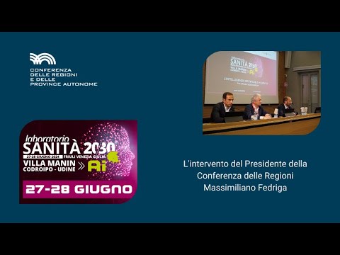 Laboratorio Sanità 20/30 Ai: intervento Presidente Fedriga Laboratorio Sanità 20/30 Ai: intervento Presidente Fedriga