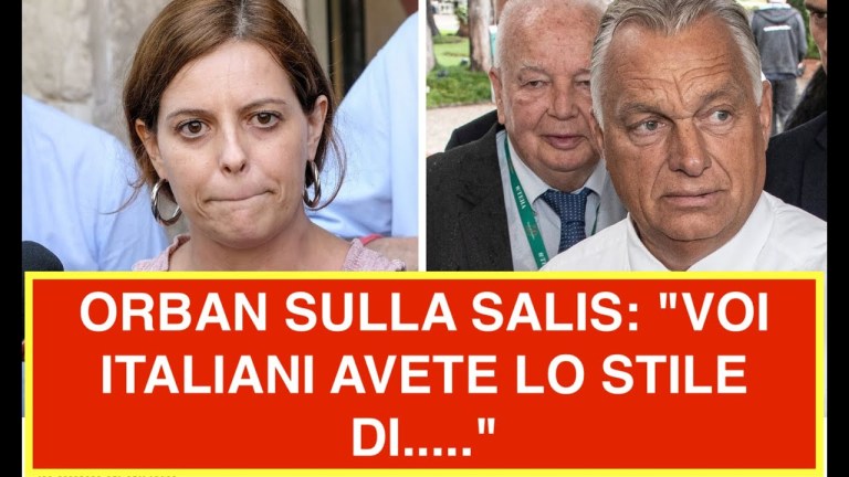 ORBAN SULLA SALIS: “VOI ITALIANI AVETE LO STILE DI…..” ORBAN SULLA SALIS: “VOI ITALIANI AVETE LO STILE DI…..”