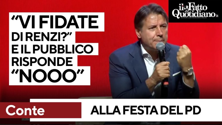Conte al pubblico della festa del Pd: “Vi fidate di Renzi?”, il coro di “Nooo” Conte al pubblico della festa del Pd: “Vi fidate di Renzi?”, il coro di “Nooo”