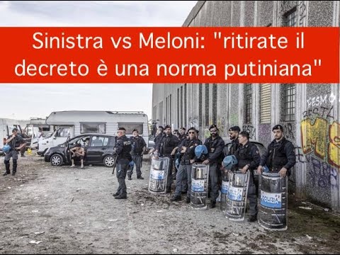 Sinistra vs Meloni: “ritirate il decreto è una norma putiniana” Sinistra vs Meloni: “ritirate il decreto è una norma putiniana”