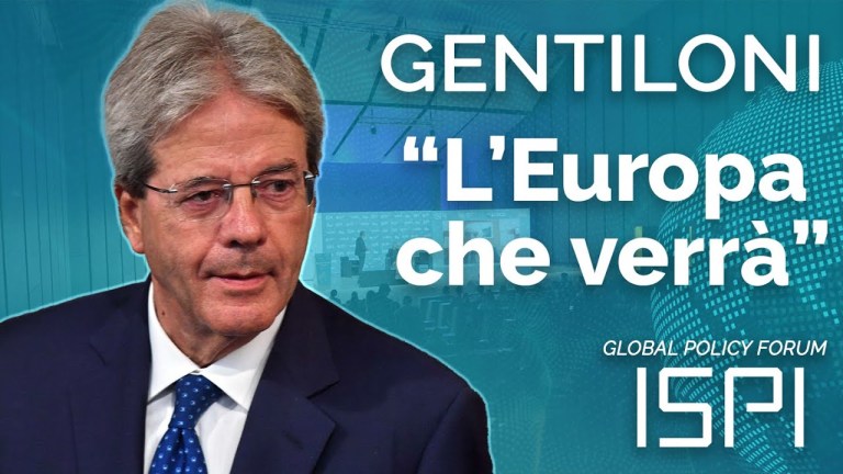 L’Europa che verrĂ – Il Commissario UE per l’Economia Paolo Gentiloni al Global Policy Forum ISPI L’Europa che verrĂ – Il Commissario UE per l’Economia Paolo Gentiloni al Global Policy Forum ISPI