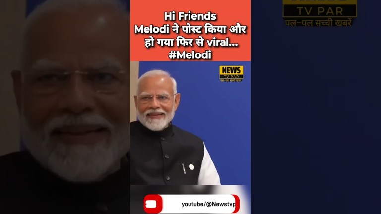 Italian PM “Giorgia Meloni” ने Melodi Post Share की Hi friends, from #Melodi हुई #viral #news Italian PM “Giorgia Meloni” ने Melodi Post Share की Hi friends, from #Melodi हुई #viral #news