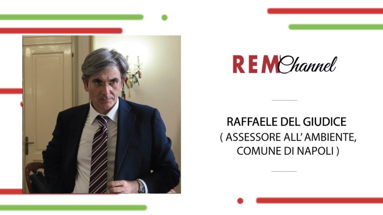 INTERVISTA A RAFFAELE DEL GIUDICE, ASSESSORE ALL’AMBIENTE DEL COMUNE DI NAPOLI INTERVISTA A RAFFAELE DEL GIUDICE, ASSESSORE ALL’AMBIENTE DEL COMUNE DI NAPOLI