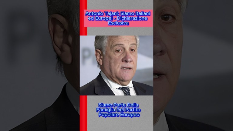 Antonio Tajani: Siamo Italiani ed Europei – Dichiarazione Esclusiva Antonio Tajani: Siamo Italiani ed Europei – Dichiarazione Esclusiva