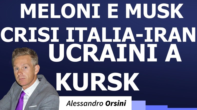 Meloni e Musk; crisi Italia-Iran; Ucraini a Kursk. Meloni e Musk; crisi Italia-Iran; Ucraini a Kursk.