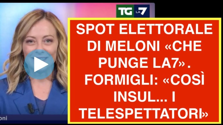 SPOT ELETTORALE DI MELONI «CHE PUNGE LA7». FORMIGLI: «COSÌ INSUL… I TELESPETTATORI» SPOT ELETTORALE DI MELONI «CHE PUNGE LA7». FORMIGLI: «COSÌ INSUL… I TELESPETTATORI»