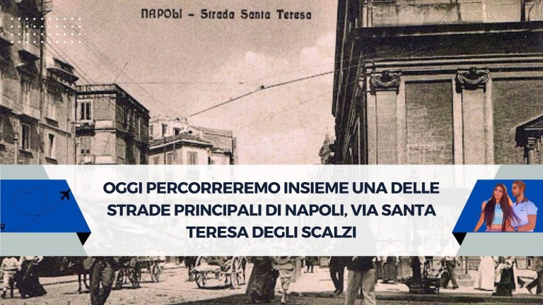 Oggi percorreremo insieme una delle strade principali di Napoli, via Santa Teresa degli Scalzi. Oggi percorreremo insieme una delle strade principali di Napoli, via Santa Teresa degli Scalzi.