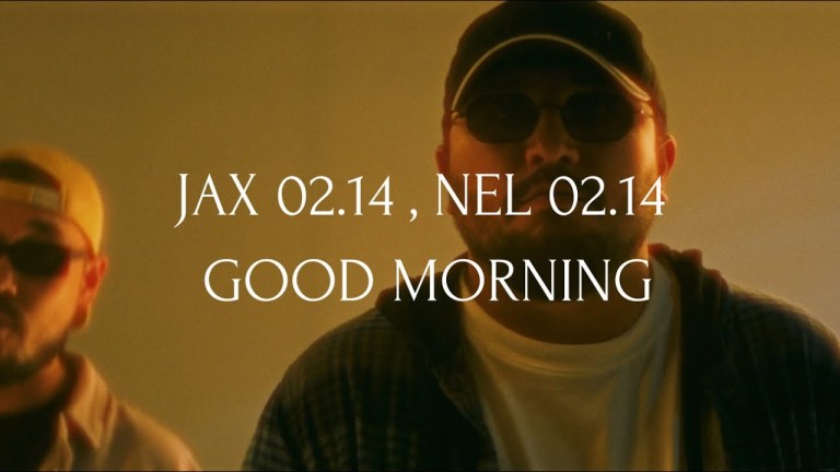 Jax 02.14, Nel 02.14 – Good Morning (Mood Video) Jax 02.14, Nel 02.14 – Good Morning (Mood Video)