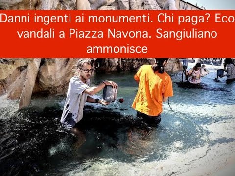 Danni ingenti ai monumenti. Chi paga? Eco vandali a Piazza Navona. Sangiuliano ammonisce Danni ingenti ai monumenti. Chi paga? Eco vandali a Piazza Navona. Sangiuliano ammonisce