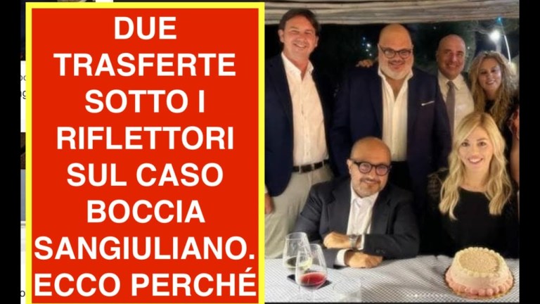 DUE TRASFERTE SOTTO I RIFLETTORI SUL CASO BOCCIA SANGIULIANO. ECCO PERCHÉ DUE TRASFERTE SOTTO I RIFLETTORI SUL CASO BOCCIA SANGIULIANO. ECCO PERCHÉ