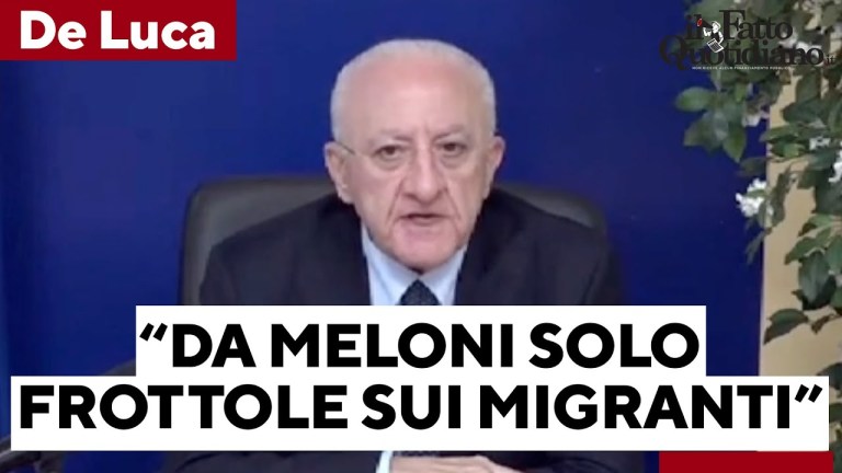 Migranti, De Luca contro Meloni: “Affronta il problema con demagogia e stupidaggini” Migranti, De Luca contro Meloni: “Affronta il problema con demagogia e stupidaggini”