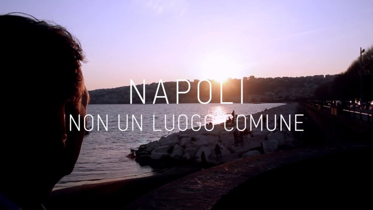 Napoli, non un luogo comune: il nuovo video del Comune di Napoli Napoli, non un luogo comune: il nuovo video del Comune di Napoli