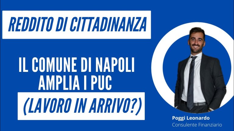 Reddito di cittadinanza: il comune di Napoli amplia i PUC Reddito di cittadinanza: il comune di Napoli amplia i PUC
