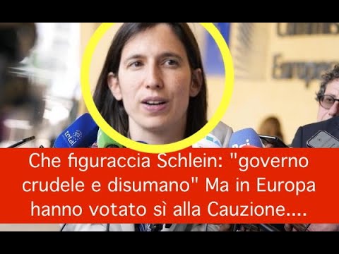 Che figuraccia Schlein: “governo crudele e disumano” Ma in Europa hanno votato sì alla Cauzione…. Che figuraccia Schlein: “governo crudele e disumano” Ma in Europa hanno votato sì alla Cauzione….