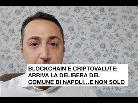 La 1° Delibera del Comune di Napoli sulla BLOCKCHAIN e il Ministero Sviluppo economico apre un Bando La 1° Delibera del Comune di Napoli sulla BLOCKCHAIN e il Ministero Sviluppo economico apre un Bando