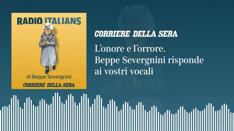 L’onore e l’orrore: «Radio Italians», Beppe Severgnini risponde ai vostri vocali L’onore e l’orrore: «Radio Italians», Beppe Severgnini risponde ai vostri vocali