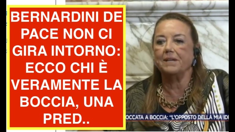BERNARDINI DE PACE NON CI GIRA INTORNO: ECCO CHI È VERAMENTE LA BOCCIA, UNA PRED.. BERNARDINI DE PACE NON CI GIRA INTORNO: ECCO CHI È VERAMENTE LA BOCCIA, UNA PRED..