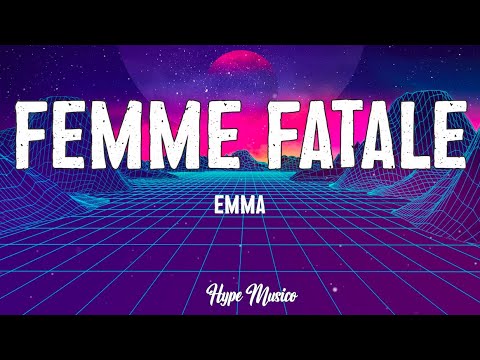 Emma – FEMME FATALE (Testo/Lyrics) Emma – FEMME FATALE (Testo/Lyrics)