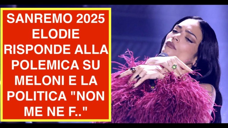 SANREMO 2025 ELODIE RISPONDE ALLA POLEMICA SU MELONI E LA POLITICA “NON ME NE F..” SANREMO 2025 ELODIE RISPONDE ALLA POLEMICA SU MELONI E LA POLITICA “NON ME NE F..”