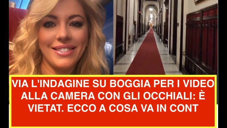 INDAGINE SU BOCCIA PER I VIDEO ALLA CAMERA CON GLI OCCHIALI: È VIETAT. ECCO A COSA VA IN CONT INDAGINE SU BOCCIA PER I VIDEO ALLA CAMERA CON GLI OCCHIALI: È VIETAT. ECCO A COSA VA IN CONT