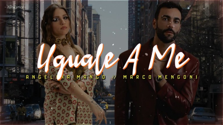 Angelina Mango, Marco Mengoni – UGUALE A ME (Lyrics/Testo) Angelina Mango, Marco Mengoni – UGUALE A ME (Lyrics/Testo)
