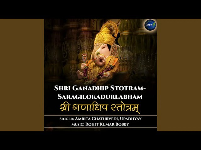 Shree Ganadhip Stotram – श्री गणाधिप पञ्चरत्नम् स्तोत्रम् Shree Ganadhip Stotram – श्री गणाधिप पञ्चरत्नम् स्तोत्रम्