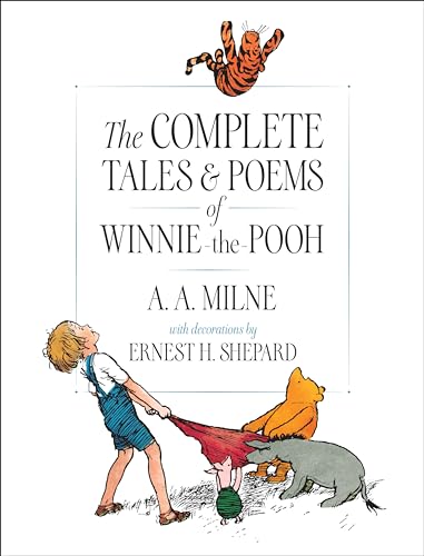 The Complete Tales and Poems of Winnie-The-Pooh The Complete Tales and Poems of Winnie-The-Pooh