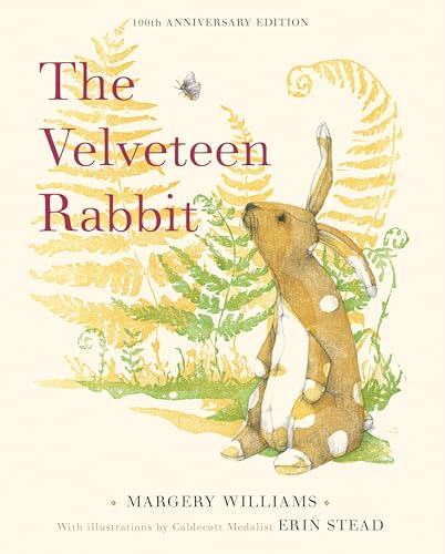 The Velveteen Rabbit: 100th Anniversary Edition The Velveteen Rabbit: 100th Anniversary Edition