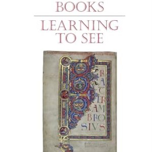 Looking at Medieval Books: Learning to See