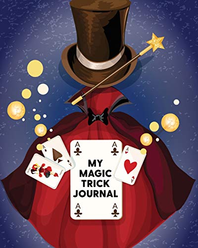 My Magic Trick Journal: Ideas Notebook Practice Unique Style With Cards To Do At Home My Magic Trick Journal: Ideas Notebook Practice Unique Style With Cards To Do At Home