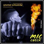 Lyrics Genius Omuzira – Mic check Lyrics Genius Omuzira – Mic check