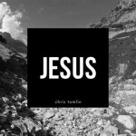 Jesus – Chris Tomlin Jesus – Chris Tomlin