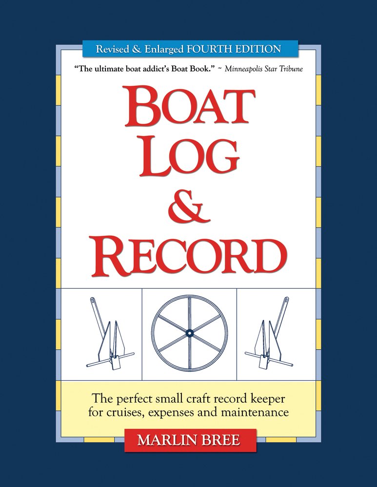 Boat Log & Record: The Perfect Small Craft Record Keeper for Cruises, Expenses and Maintenance Boat Log & Record: The Perfect Small Craft Record Keeper for Cruises, Expenses and Maintenance