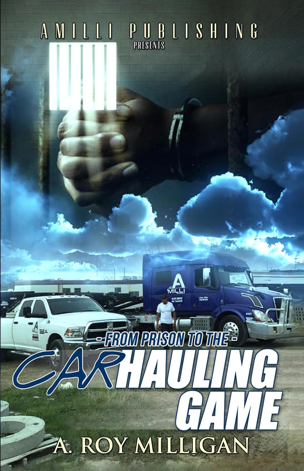 From Prison To The Car Hauling Game: The Trucking Industry Blueprint For Beginners From Prison To The Car Hauling Game: The Trucking Industry Blueprint For Beginners