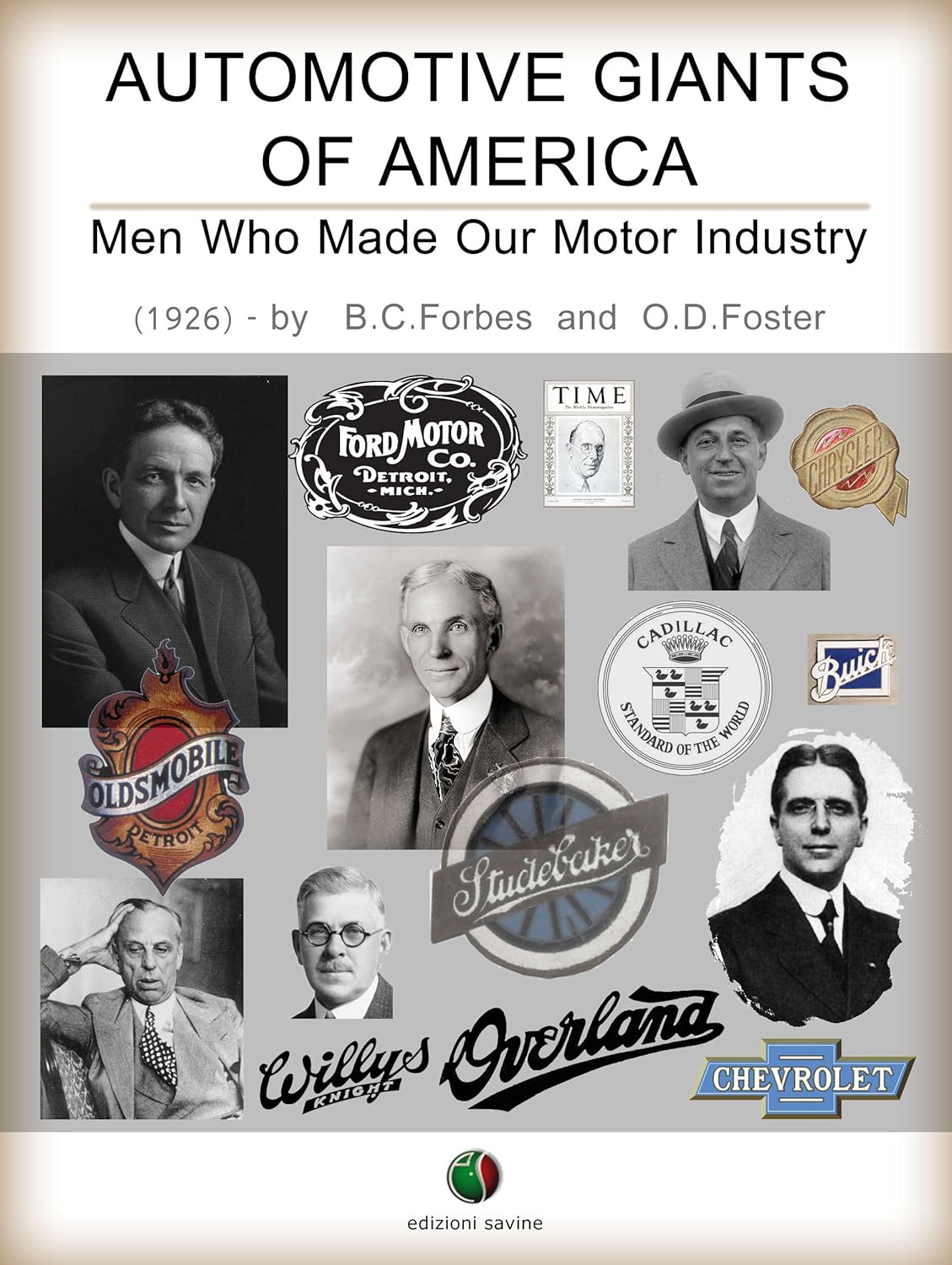 Automotive giants of America: Men who made our Motor Industry (History of the Automobile Book 5) Automotive giants of America: Men who made our Motor Industry (History of the Automobile Book 5)