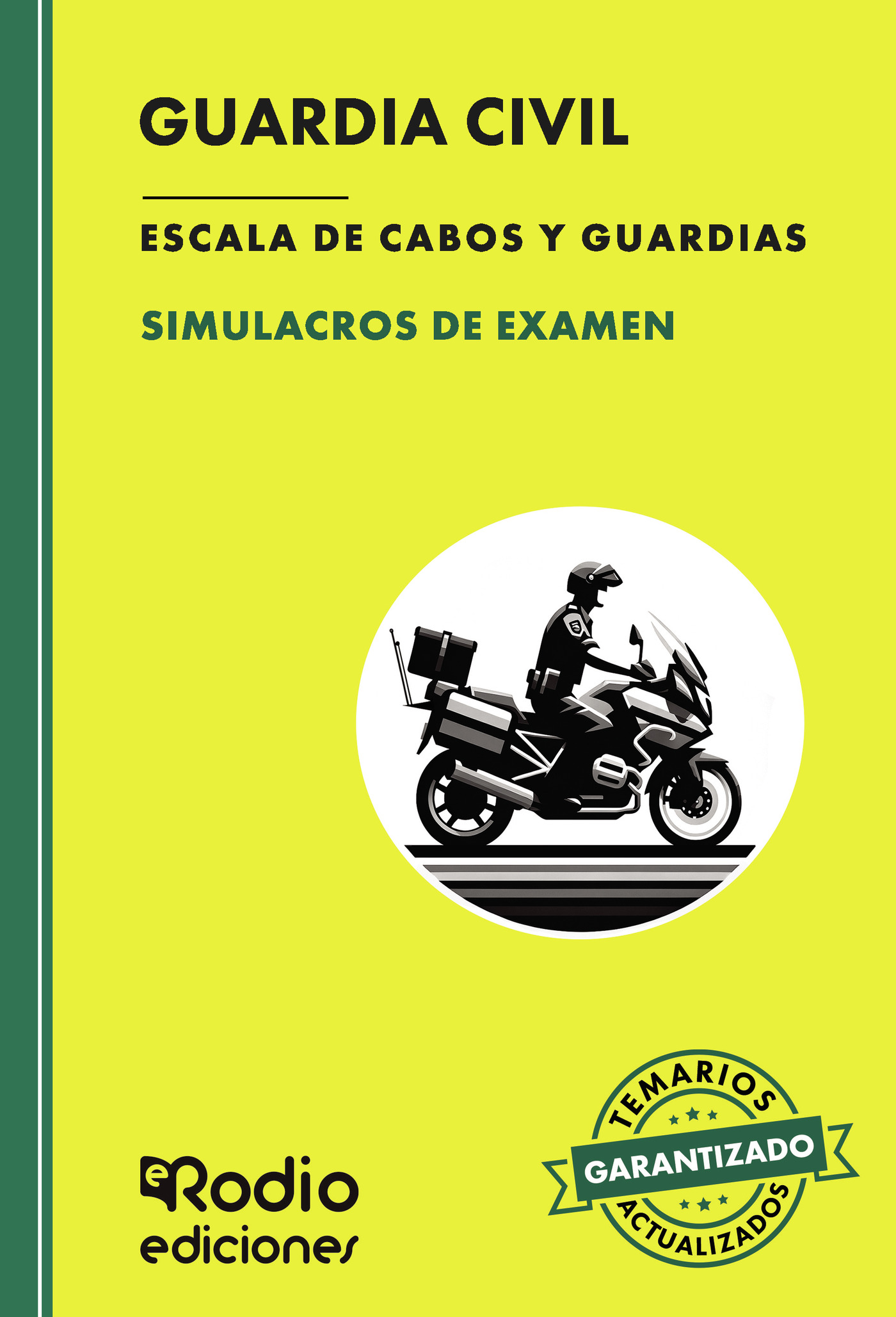 SIMULACROS DE EXAMEN. Guardia Civil. Escala de Cabos y Guardias. Fuerzas y Cuerpos de Seguridad del Estado