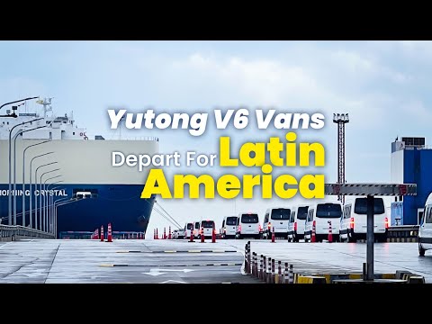 Yutong Bus Delivers 500 Units of the New V6 Van to Latin America Yutong Bus Delivers 500 Units of the New V6 Van to Latin America