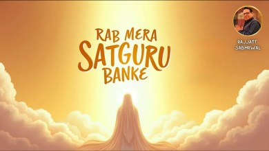 Rab Mera Satguru Banke Aaya Bhajan by Rajjatt Sabhrwal Rab Mera Satguru Banke Aaya Bhajan by Rajjatt Sabhrwal