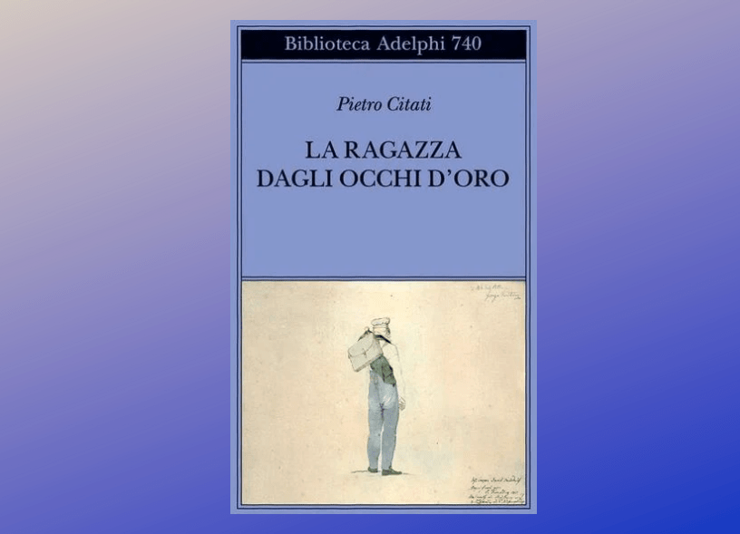 “La ragazza dagli occhi d’oro” di Pietro Citati “La ragazza dagli occhi d’oro” di Pietro Citati