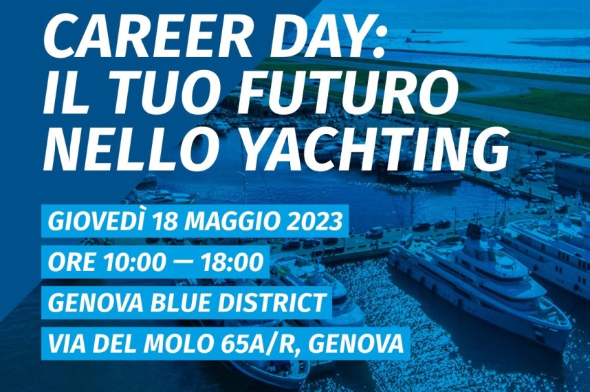 18 maggio, career day dedicato alla nautica dei grandi yacht 18 maggio, career day dedicato alla nautica dei grandi yacht