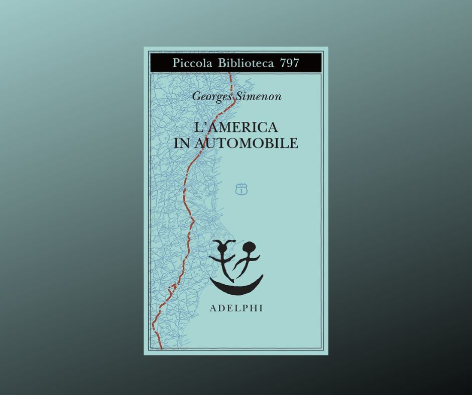 “L’America in automobile” di Georges Simenon “L’America in automobile” di Georges Simenon
