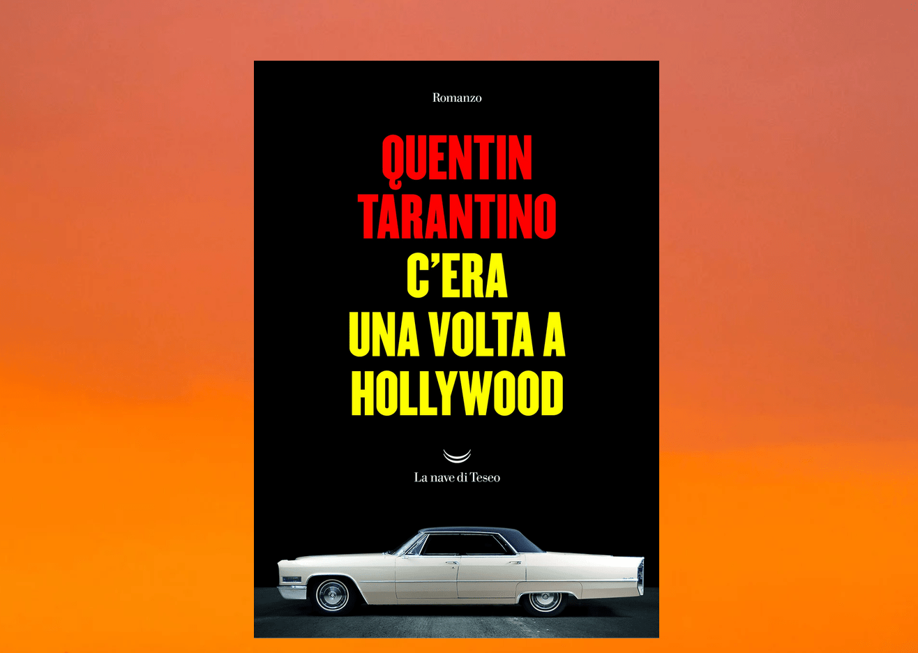 “C’era una volta a Hollywood” di Quentin Tarantino “C’era una volta a Hollywood” di Quentin Tarantino